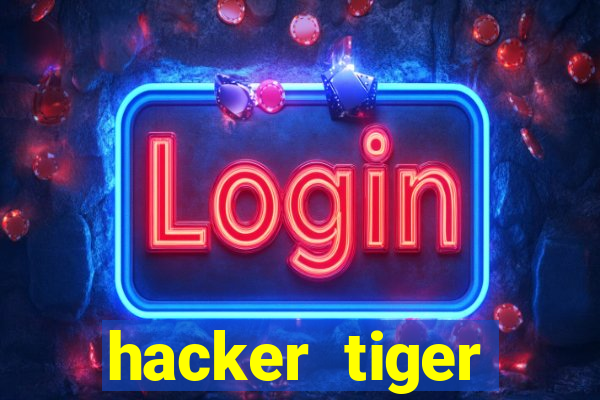 hacker tiger fortune gratis